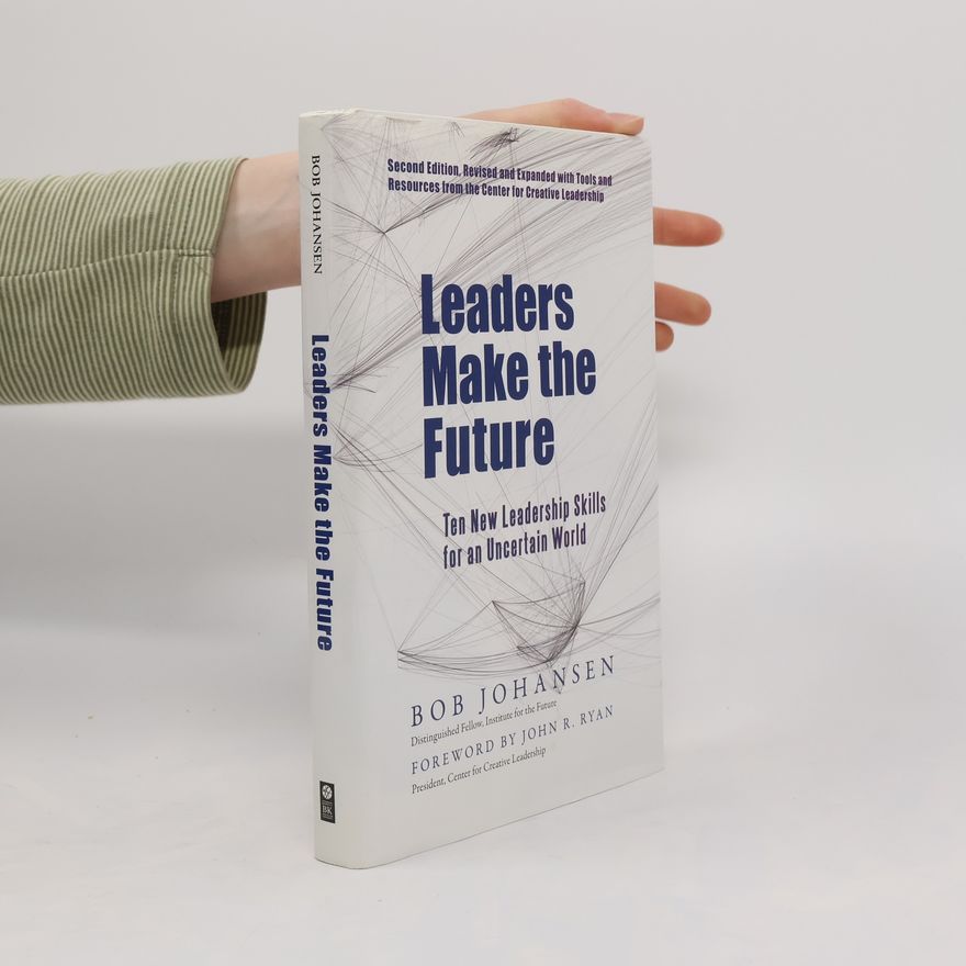 Robert Johansen Leaders Make the Future