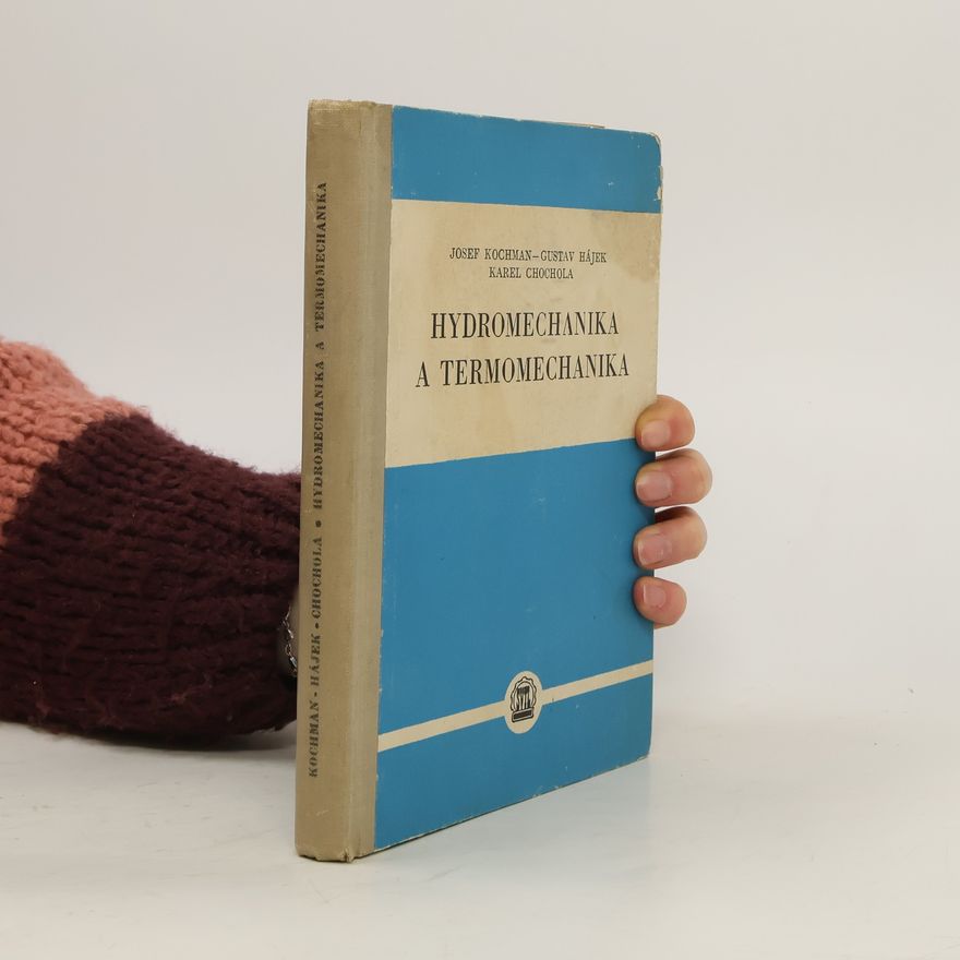Gustav Hájek Hydromechanika a termomechanika
