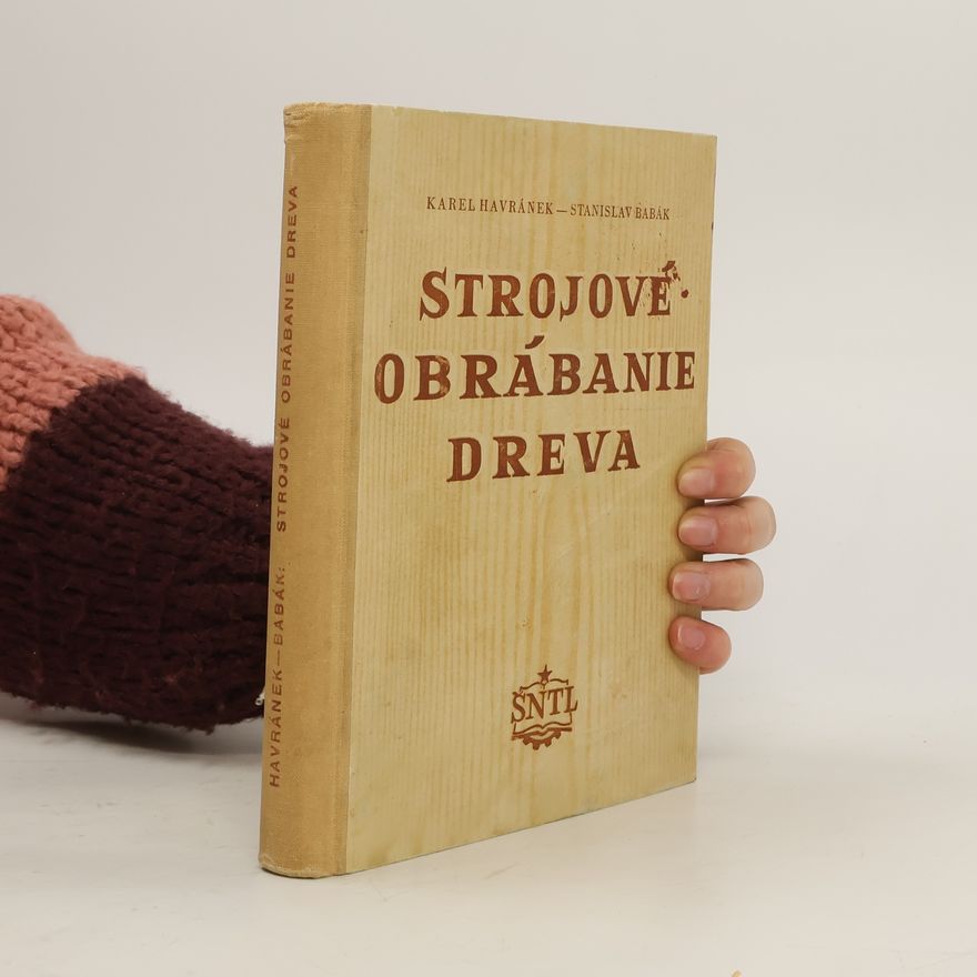 Stanislav Babák Strojové obrábanie dreva