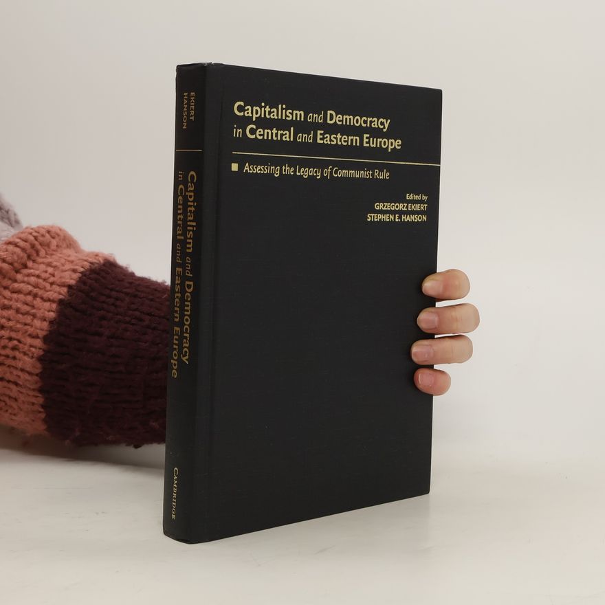 Stephen E Hanson Capitalism and democracy in Central and Eastern Europe