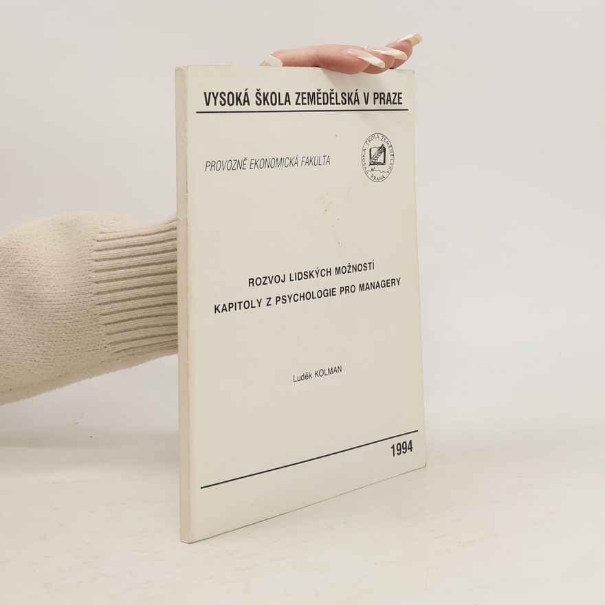 Ludĕk Kolman Rozvoj lidských možností: kapitoly z psychologie pro managery