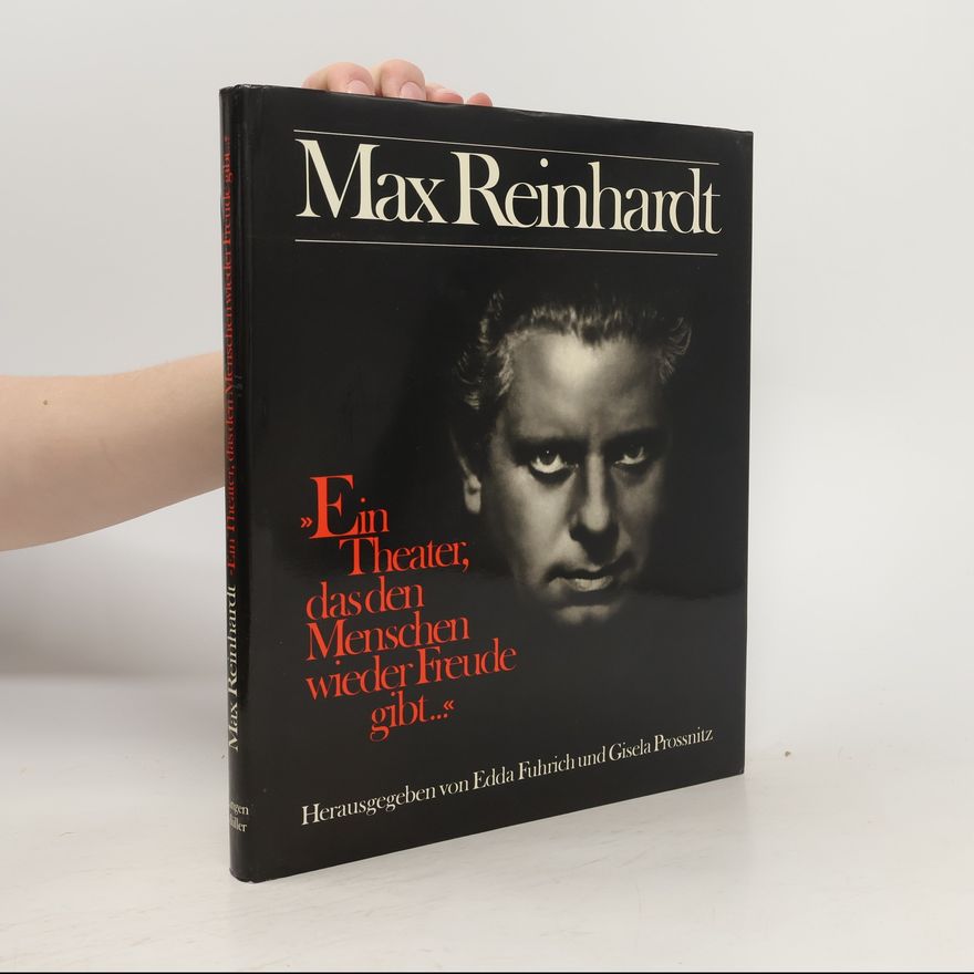 Max Reinhardt Ein Theater, das den Menschen wieder Freude gibt...
