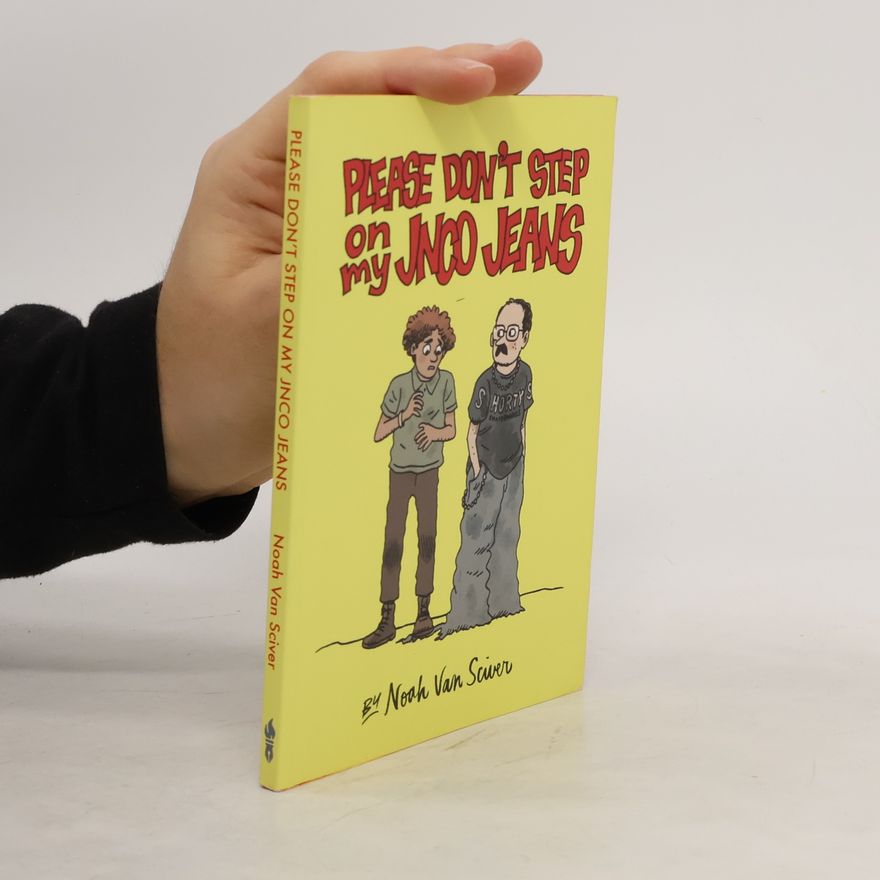 Noah Van Sciver Please Don't Step on my Jnco Jeans
