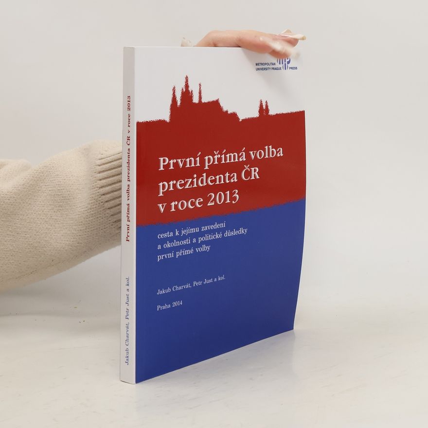 Petr Just První přímá volba prezidenta ČR v roce 2013