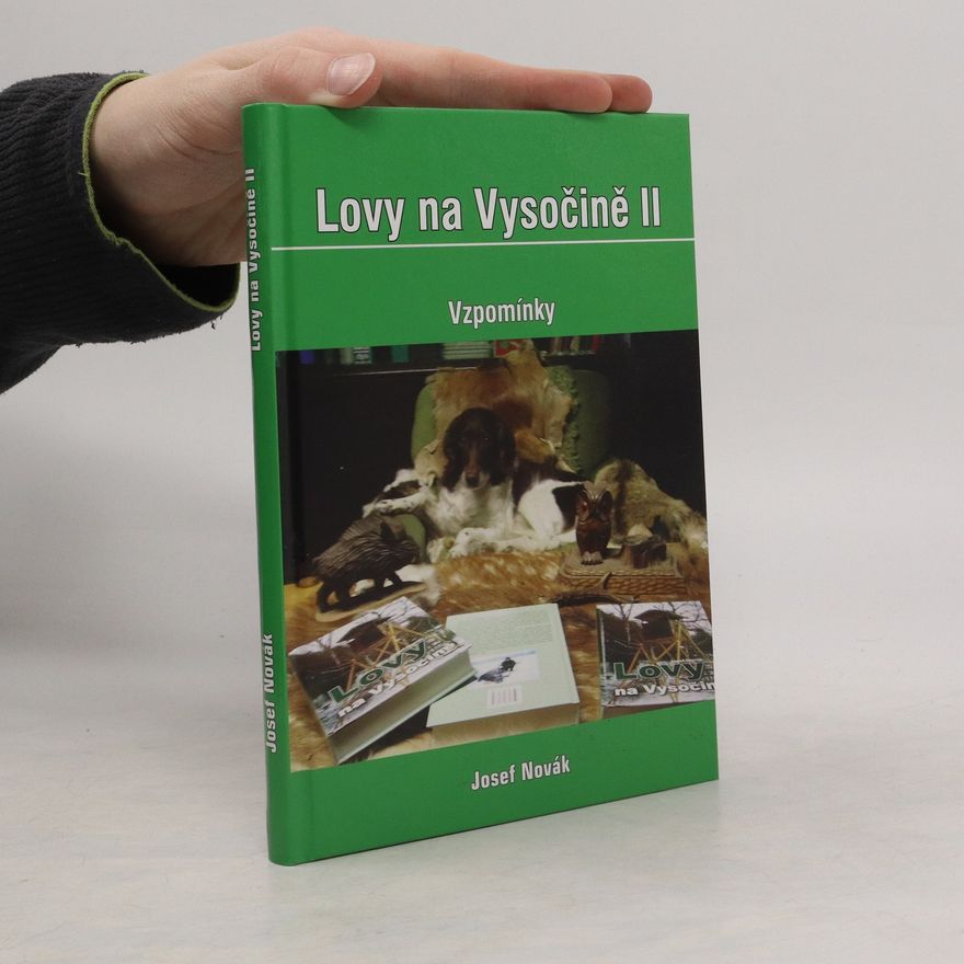 Josef Novák Lovy na Vysočině II. - Vzpomínky