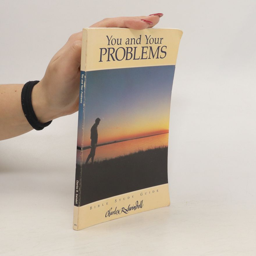 Charles R. Swindoll You and Your Problems