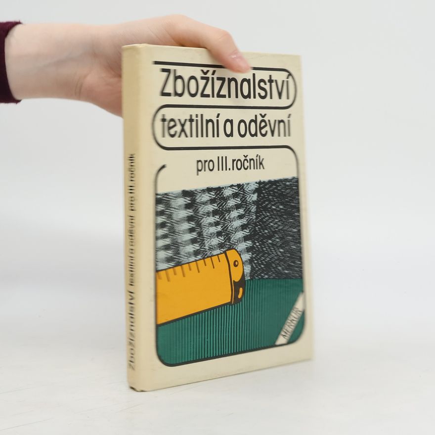 Autorenkollektiv Zbožíznalství textilní a oděvní pro III. ročník