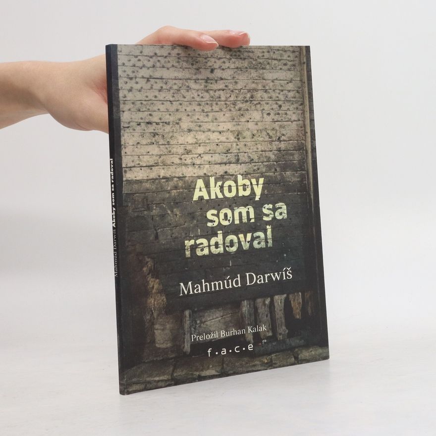 Mahmúd Darwíš Akoby som sa radoval