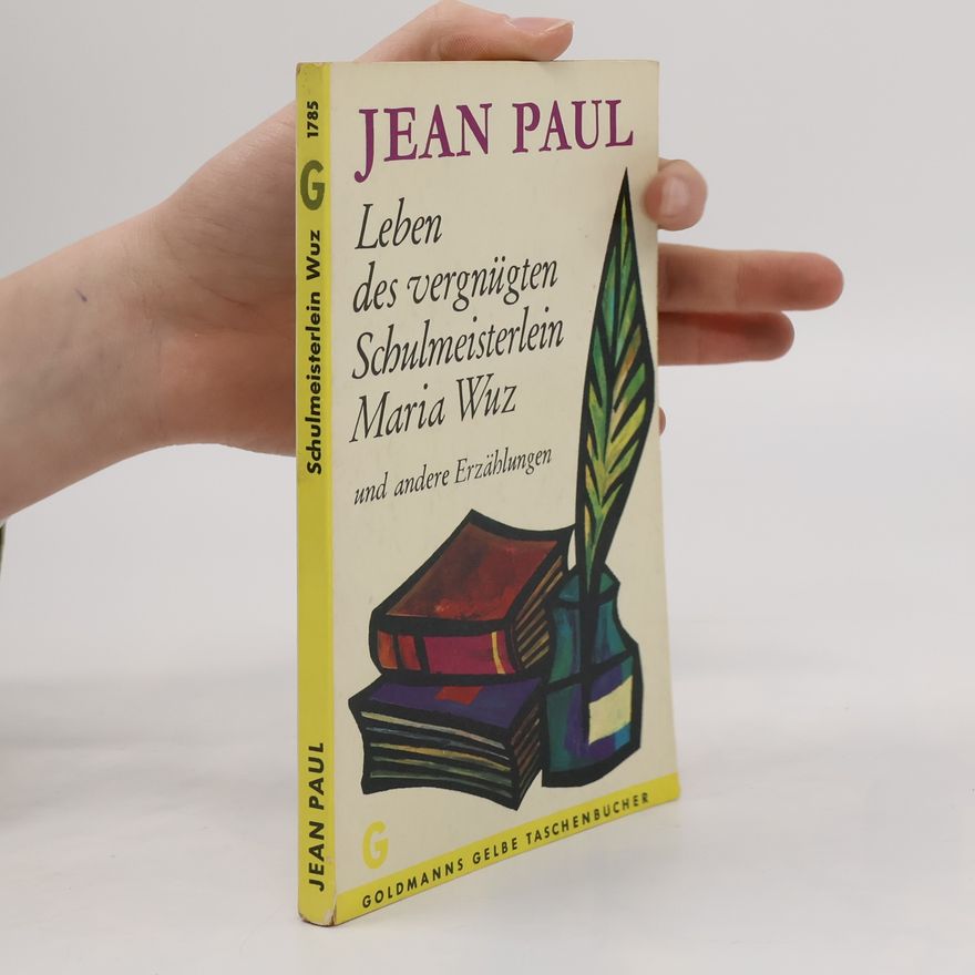 Jean Paul Leben des vergnügten Schulmeisterlein Maria Wuz