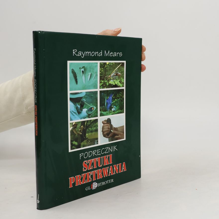 Raymond Mears Podręcznik sztuki przetrwania