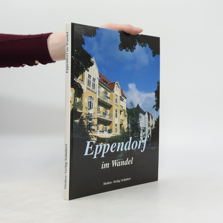 Uwe Schubert Eppendorf im Wandel in alten und neuen Bildern