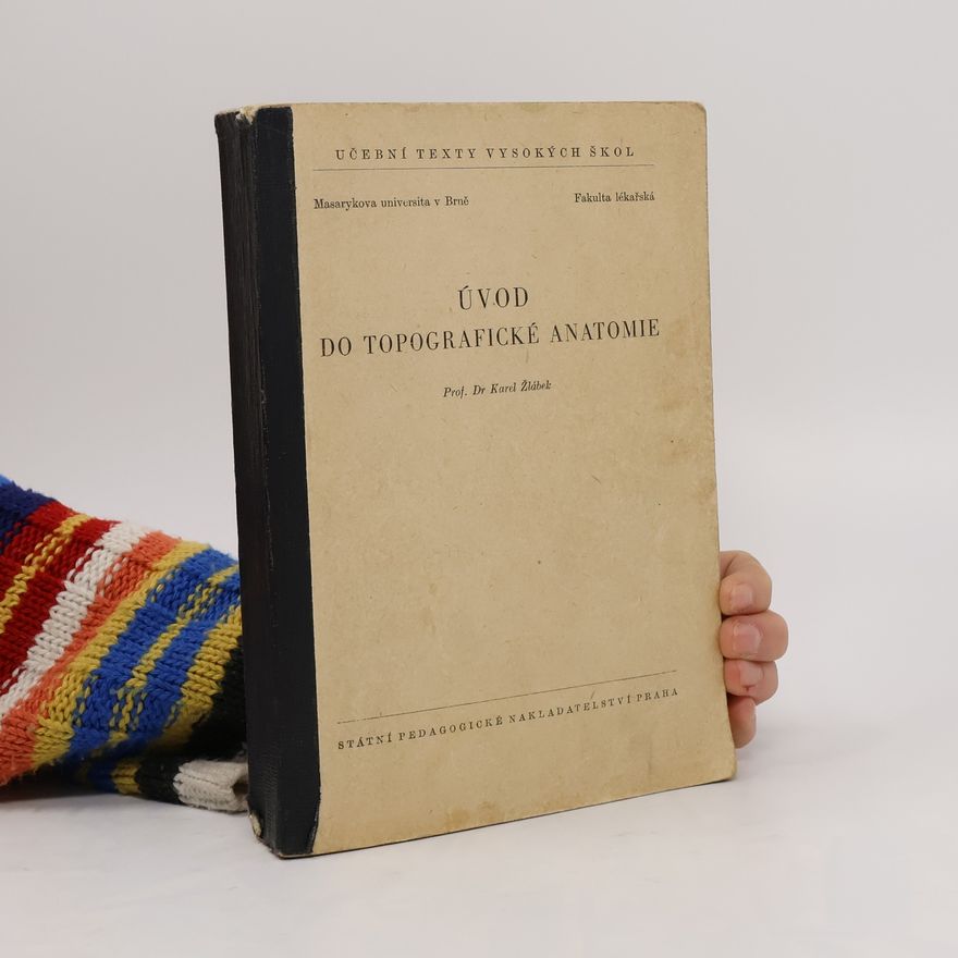 Karel Žlábek Úvod do topografické anatomie