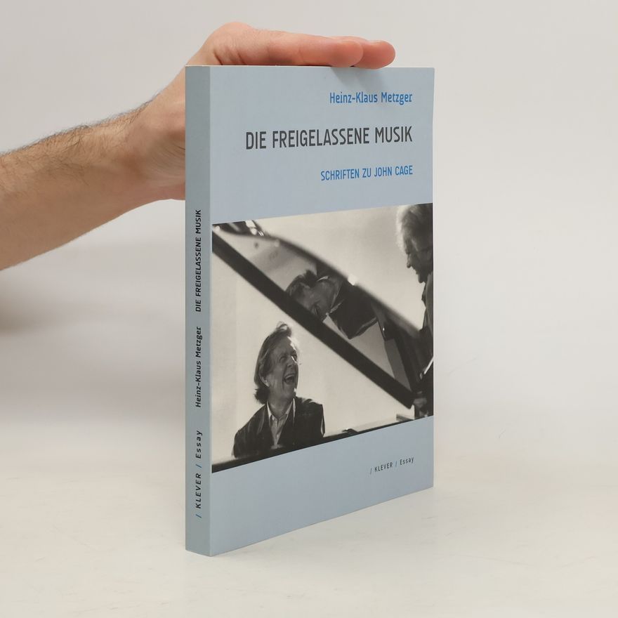 Klaus Metzger Die freigelassene Musik