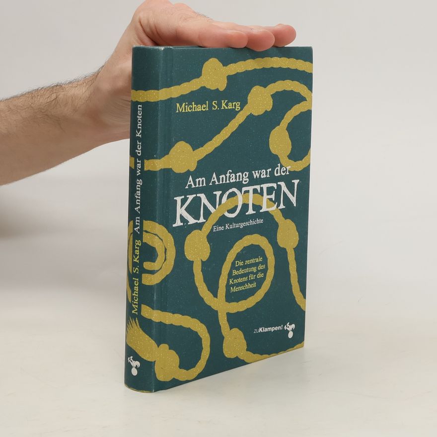 Michael Simon Karg Am Anfang war der Knoten