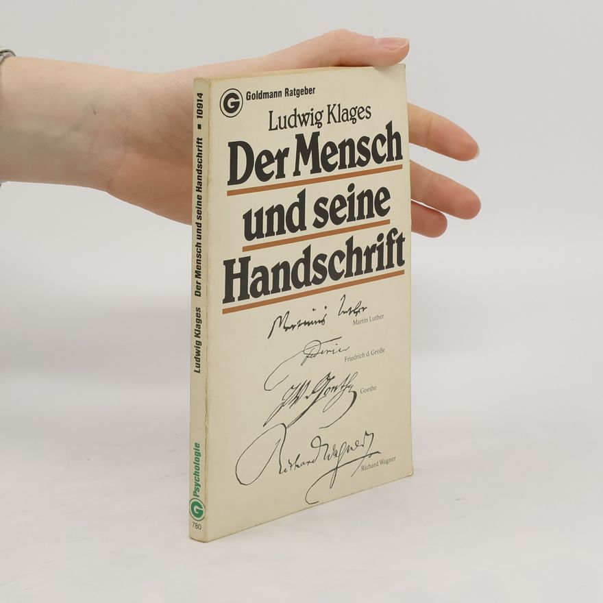 Ludwig Klages Der Mensch und seine Handschrift
