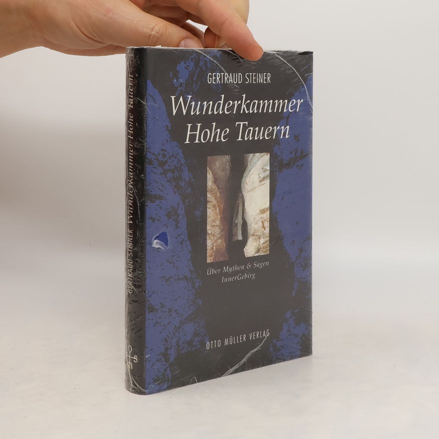 Gertraud Steiner Wunderkammer Hohe Tauern