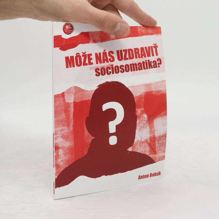 Anton Bobák Môže nás uzdraviť sociosomatika?