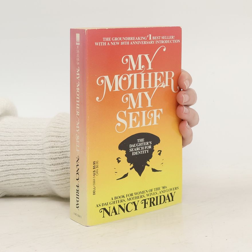 Nancy Friday My Mother My Self