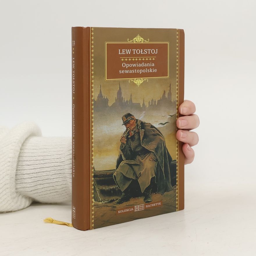 Lev Nikolajevič Tolstoj Opowiadania sewastopolskie i inne