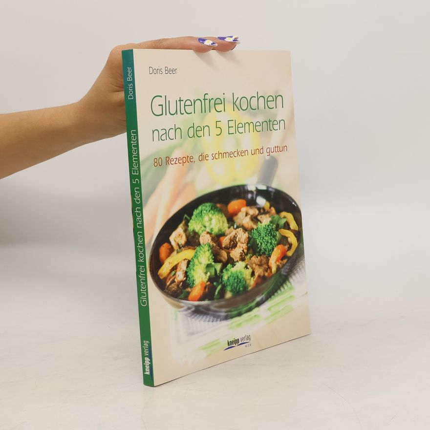 Doris Beer Glutenfrei kochen nach den 5 Elementen