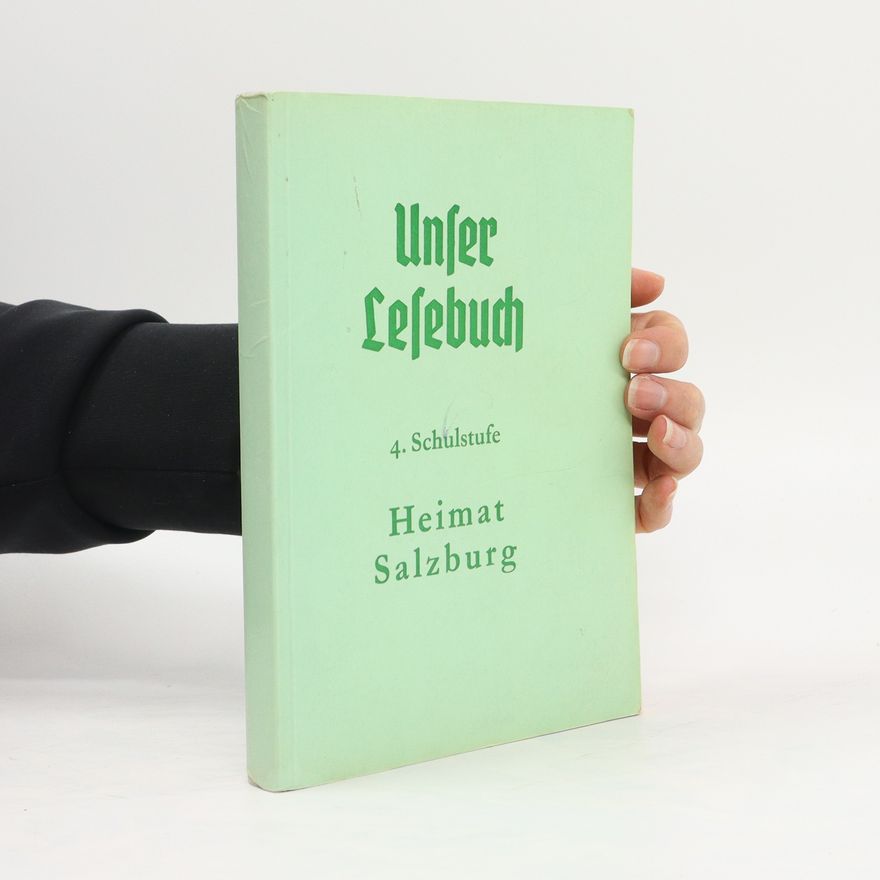 Heimat Salzburg Unser Lesebuch. 4. Schulstufe