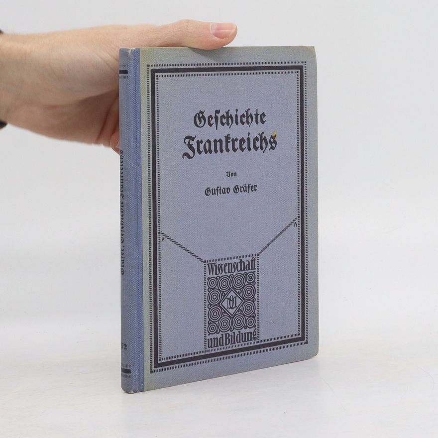 Gustav Gräfer Geschichte Frankreichs