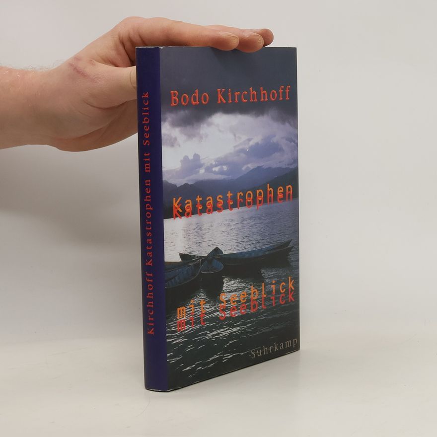 Bodo Kirchhoff Katastrophen mit Seeblick