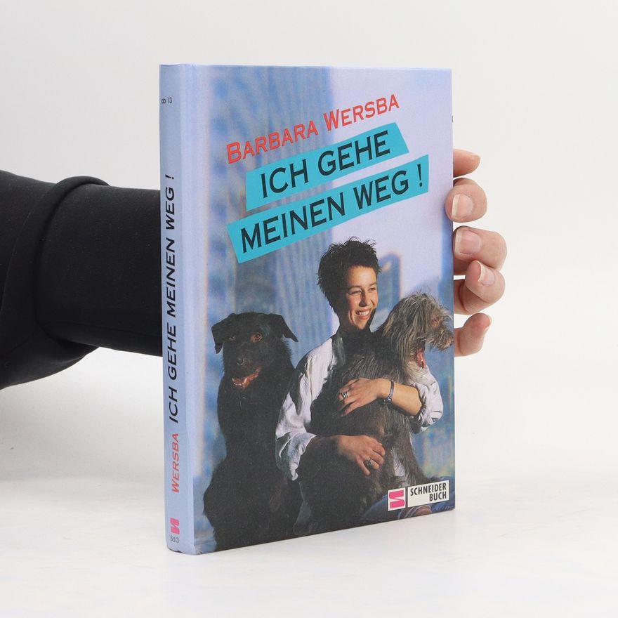Barbara Wersba Ich gehe meinen Weg!