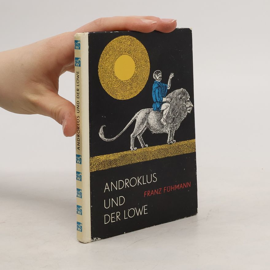 Franz Fühmann Androklus und der Löwe