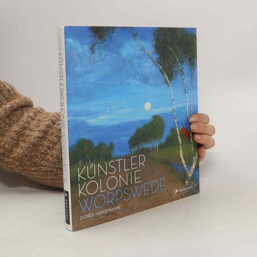 Doris Hansmann Künstlerkolonie Worpswede
