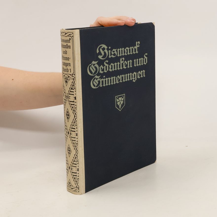 Otto von Bismarck Gedanken und Erinnerungen. Zweiter Band