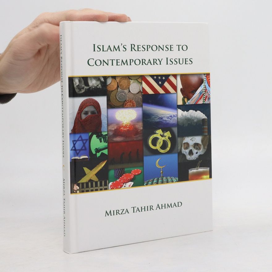 Mīrzā Tāhir Aḥmad Islam's Response to Contemporary Issues