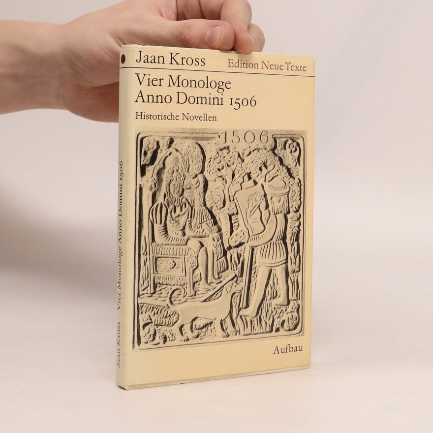 Jaan Kross Vier Monologe Anno Domini 1506. Historische Novellen