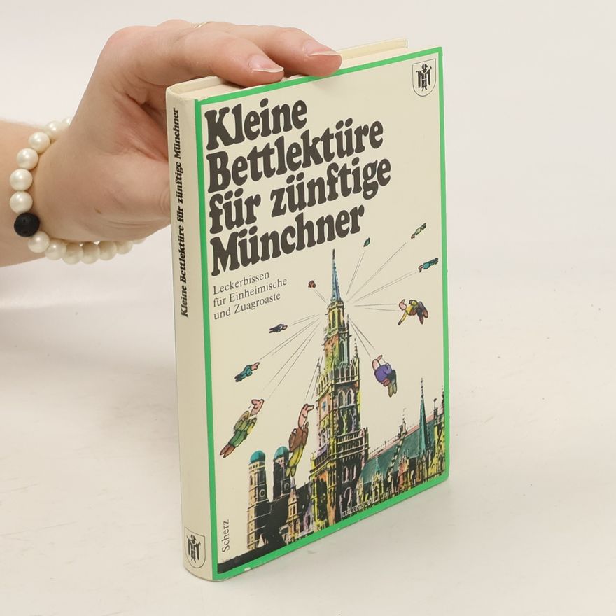 Katharina Steiner Kleine Bettlektüre für zünftige Münchner
