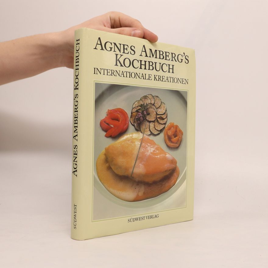 Agnes Amberg Agnes Amberg's Kochbuch
