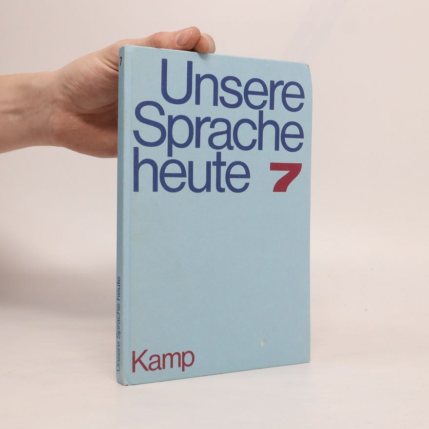 Various authors Unsere Sprache heute 7