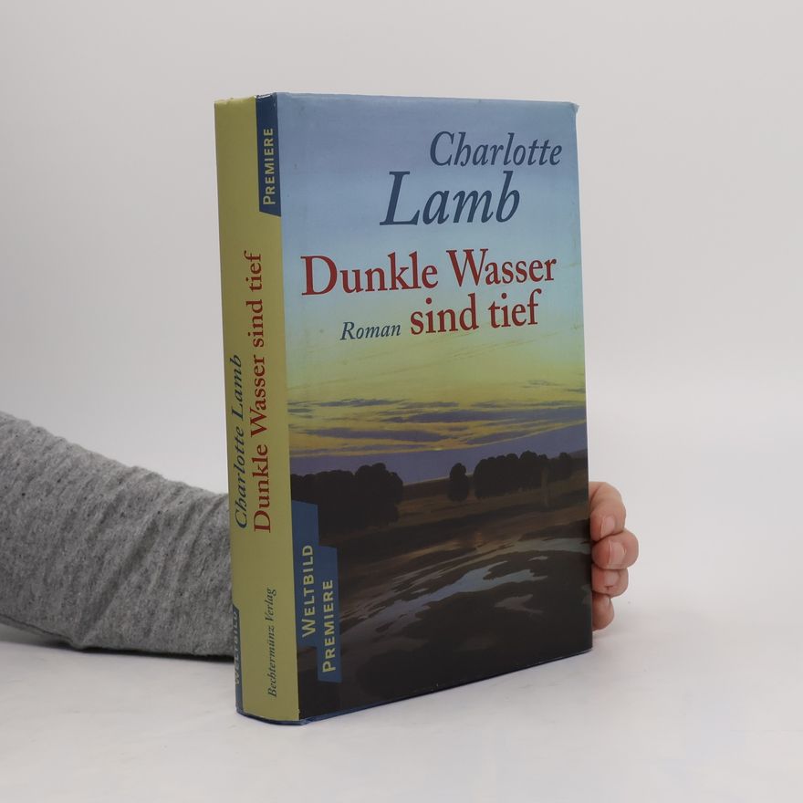 Charlotte Lamb Dunkle Wasser sind tief