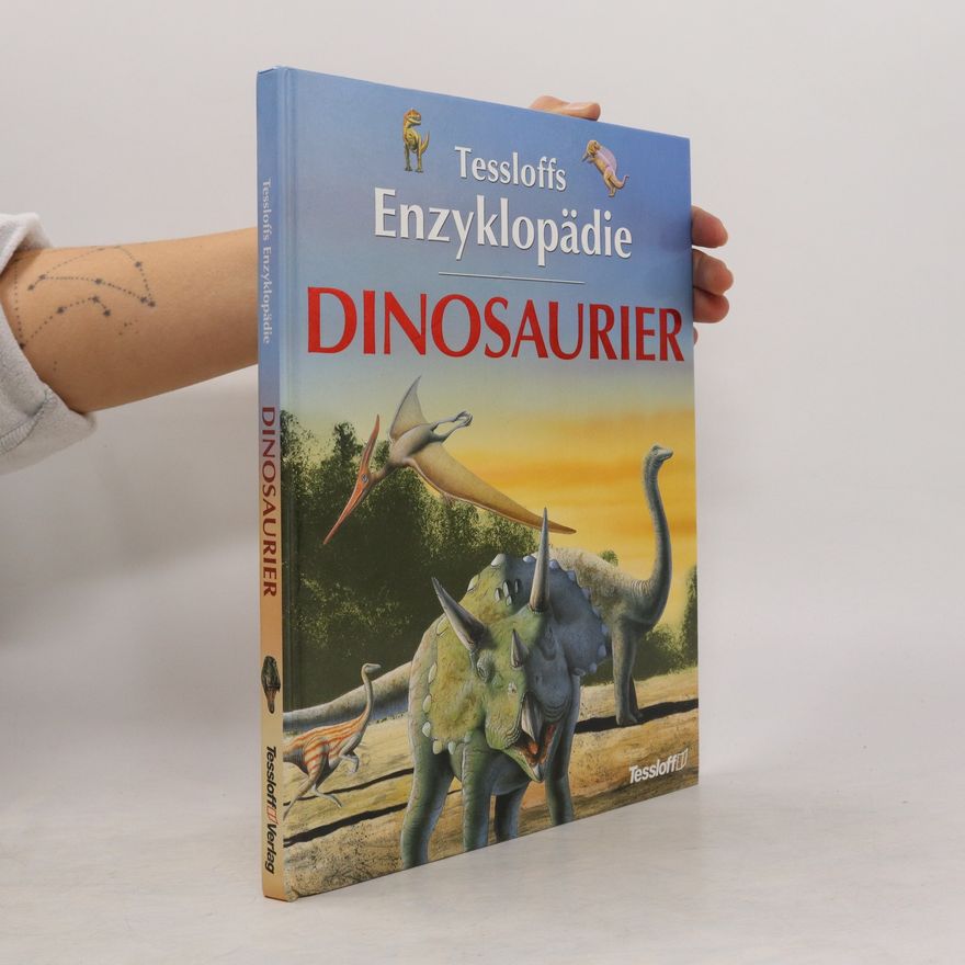 Sabine Göhrmann Tessloffs Enzyklopädie Dinosaurier