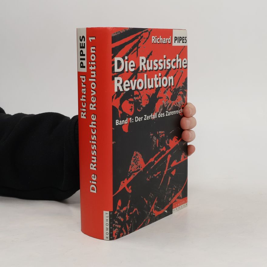 Richard Pipes Der Zerfall des Zarenreiches