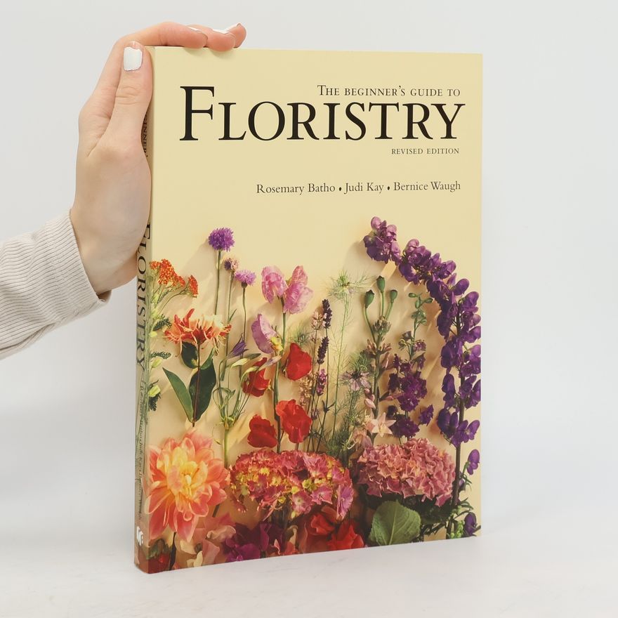 Bernice Waugh The Beginner's Guide to Floristry