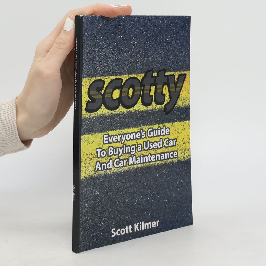 Scotty Kilmer Everyone's Guide to Buying a Used Car and Car Maintenance