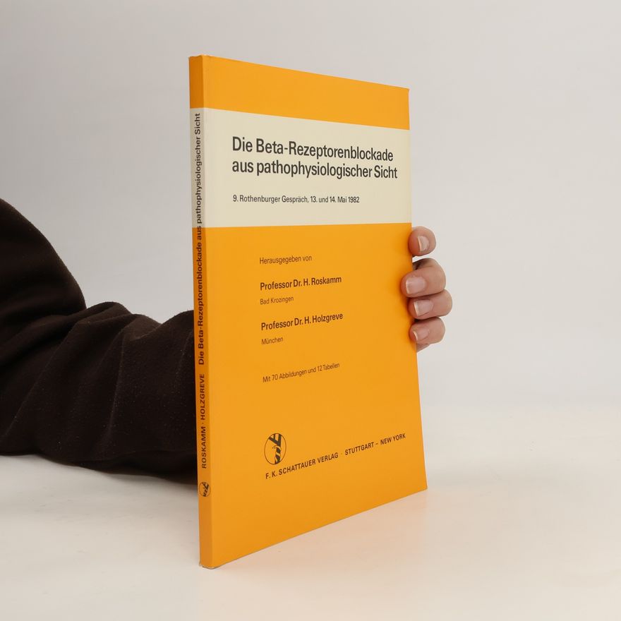 Helmut Roskamm Die Beta-Rezeptorenblockade aus pathophysiologischer Sicht