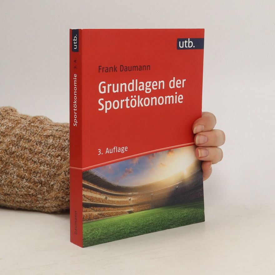 Frank Daumann Grundlagen der Sportökonomie