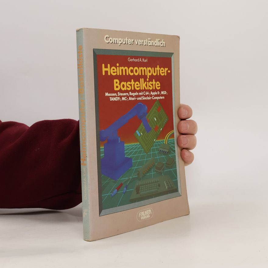 Gerhard A. Karl Heimcomputer-Bastelkiste