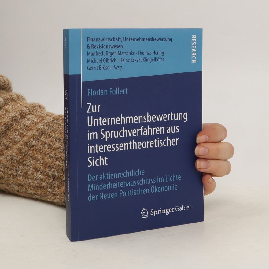 Florian Follert Zur Unternehmensbewertung im Spruchverfahren aus interessentheoretischer Sicht