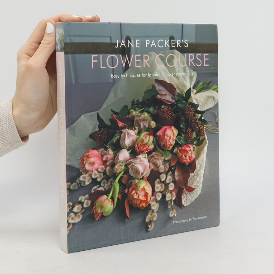 Jane Packer Jane Packer's Flower Course