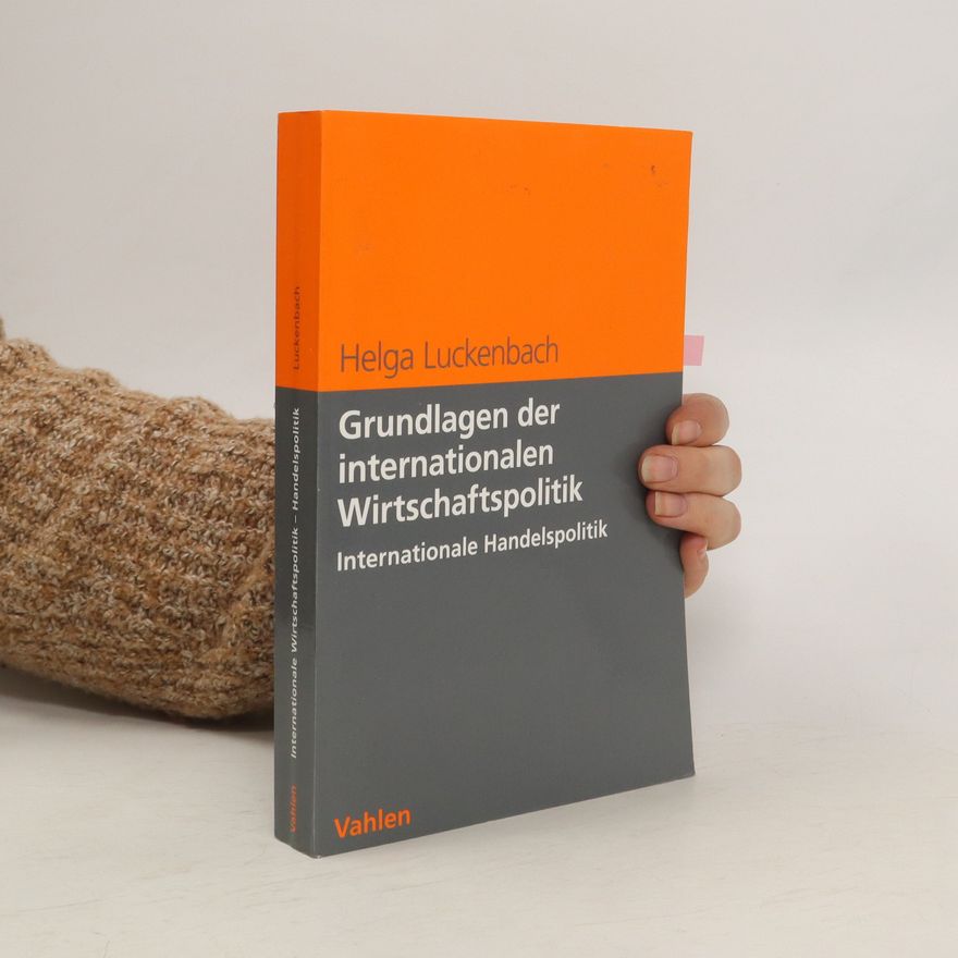 Helga Luckenbach Grundlagen der internationalen Wirtschaftspolitik