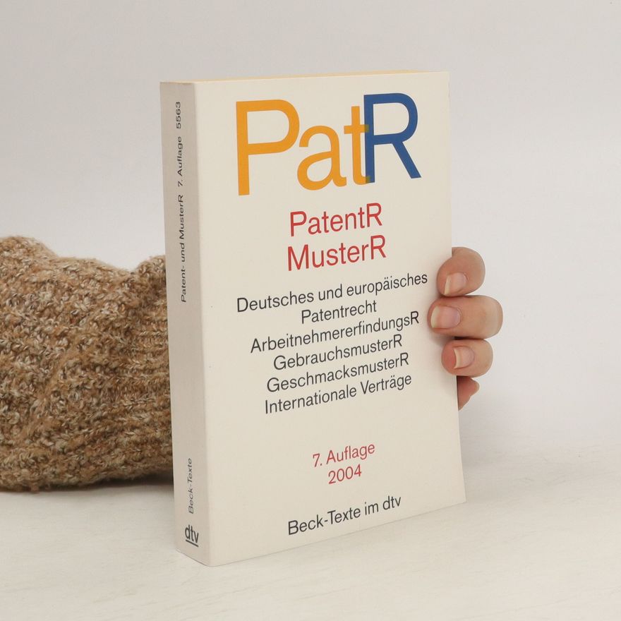 Autorenkollektiv PatentR. MusterR. Deutsches und europäisches Patentrecht