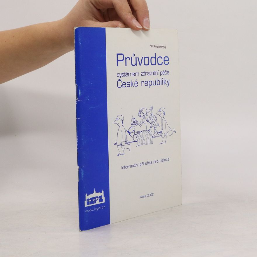 Anna Arnoldová Průvodce systémem zdravotní péče České republiky