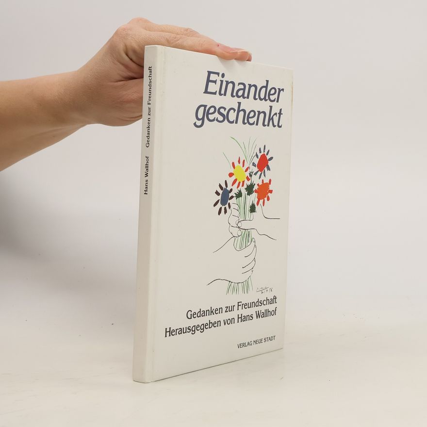 Hans Wallhof Einander geschenkt